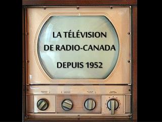 LA TÉLÉVISION DE RADIO-CANADA DEPUIS 1952