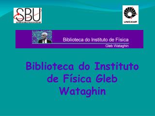 Biblioteca do Instituto de Física Gleb Wataghin