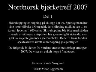Nordnorsk bjørketreff 2007 Del 1