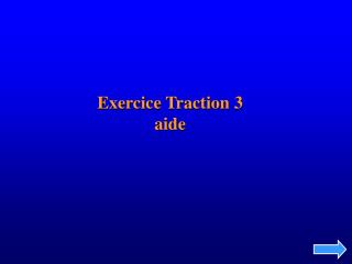 Exercice Traction 3 aide