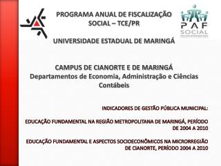 PROGRAMA ANUAL DE FISCALIZAÇÃO SOCIAL – TCE/PR UNIVERSIDADE ESTADUAL DE MARINGÁ