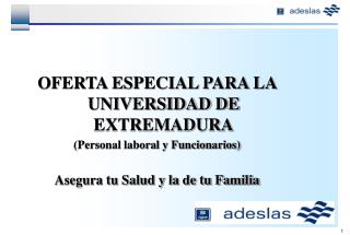 OFERTA ESPECIAL PARA LA UNIVERSIDAD DE EXTREMADURA (Personal laboral y Funcionarios)