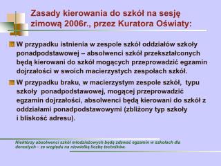 Zasady kierowania do szkół na sesję zimową 2006r., przez Kuratora Oświaty: