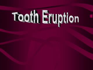 Tooth Eruption