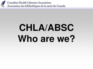 CHLA/ABSC Who are we?