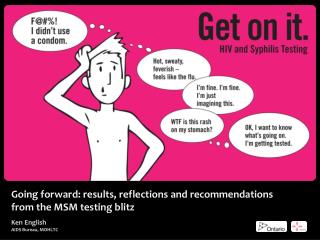 Going forward: results, reflections and recommendations from the MSM testing blitz Ken English