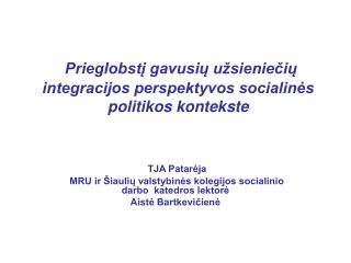 Prieglobstį gavusių užsieniečių integracijos perspektyvos socialinės politikos kontekste