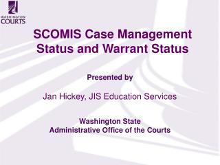 SCOMIS Case Management Status and Warrant Status