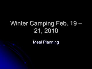 Winter Camping Feb. 19 – 21, 2010