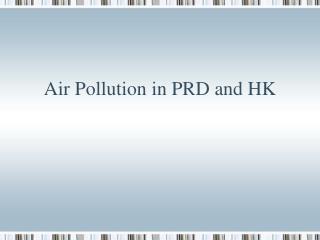 Air Pollution in PRD and HK