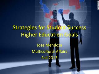 Strategies for Student Success Higher Education Goals