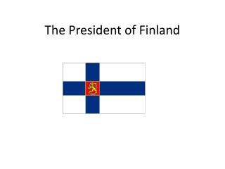 The P resident of Finland