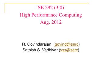 SE 292 (3:0) High Performance Computing Aug. 2012