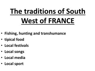 The traditions of South West of FRANCE