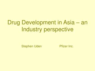 Drug Development in Asia – an Industry perspective