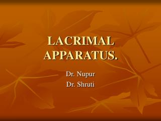 LACRIMAL APPARATUS.