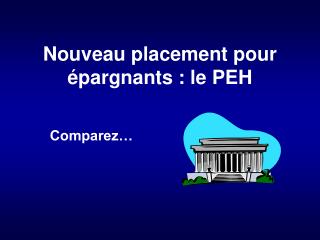 Nouveau placement pour épargnants : le PEH