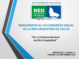 BIENVENIDOS AL XX CONGRESO ANUAL DE LA RED ARGENTINA DE SALUD