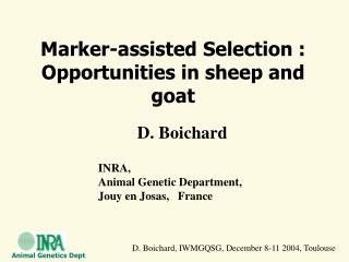 Marker-assisted Selection : Opportunities in sheep and goat