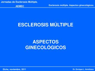 Esclerosis múltiple. Aspectos ginecológicos.