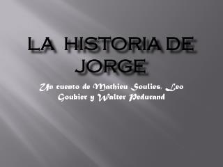 La Historia de Jorge