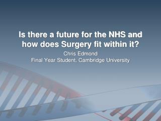 Is there a future for the NHS and how does Surgery fit within it?