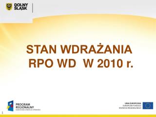 STAN WDRAŻANIA RPO WD W 2010 r.