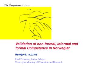 Validation of non-formal, informal and formal Competence in Norwegian Reykjavik 14.02.03