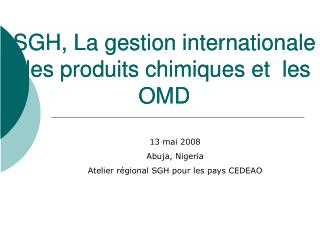 SGH, La gestion internationale des produits chimiques et les OMD