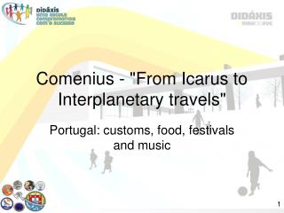 Comenius - &quot;From Icarus to Interplanetary travels&quot;