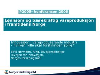 Lønnsom og bærekraftig vareproduksjon i framtidens Norge