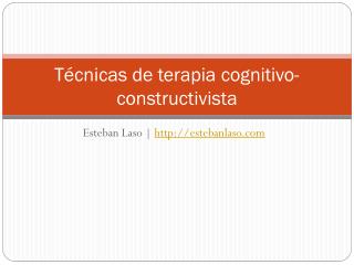 Técnicas de terapia cognitivo-constructivista