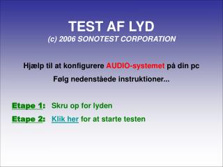 TEST AF LYD (c) 2006 SONOTEST CORPORATION Hjælp til at konfigurere AUDIO-systemet på din pc