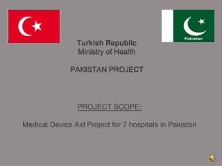 T urkish Republic Ministry of Health PAK I STAN PROJE CT