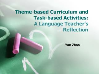 Theme-based Curriculum and Task-based Activities: A Language Teacher’s Reflection