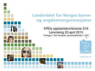 KRDs oppstartskonferanse S16 Lørenskog 20.april 2010
