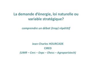 La demande d’énergie, loi naturelle ou variable stratégique? comprendre un débat (trop) répétitif