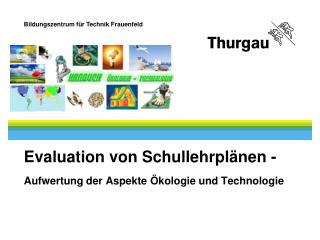 Evaluation von Schullehrplänen - Aufwertung der Aspekte Ökologie und Technologie