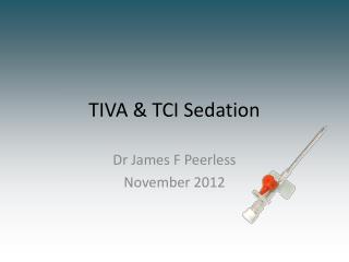 TIVA &amp; TCI Sedation