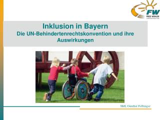 Inklusion in Bayern Die UN-Behindertenrechtskonvention und ihre Auswirkungen