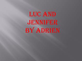 Luc and Jennifer by Adrien