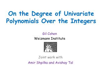 On the Degree of Univariate Polynomials Over the Integers