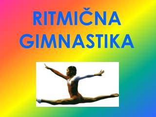 R I TMI Č NA GIMNASTIKA