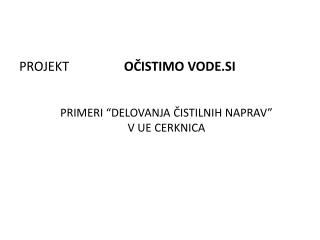 PRIMERI “DELOVANJA ČISTILNIH NAPRAV” V UE CERKNICA