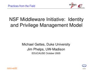NSF Middleware Initiative: Identity and Privilege Management Model