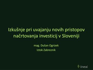 Izkušnje pri uvajanju novih pristopov načrtovanja investicij v Sloveniji