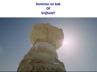 Kommer en kak Of Vrijheid?