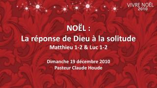 NOËL : La réponse de Dieu à la solitude Matthieu 1-2 &amp; Luc 1-2