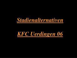 Stadienalternativen KFC Uerdingen 06
