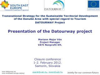 Presentation of the Datourway project Mariann Major Vén Project Manager VÁTI Nonprofit Kft.